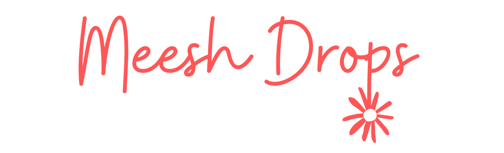 Meesh Drops